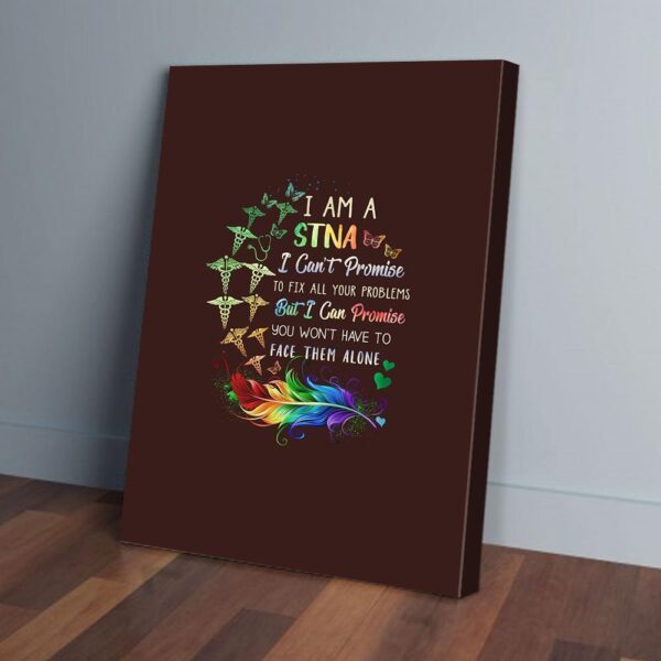 I Am A STNA I Can Promise You Won't Have To Face Them Alone Matte Canvas