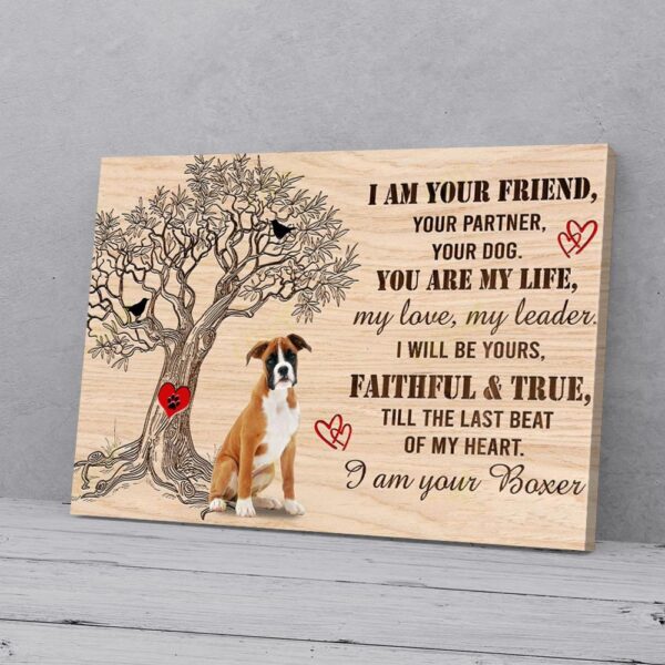 I Am Your Friend Your Boxer You're My Life Matte Canvas