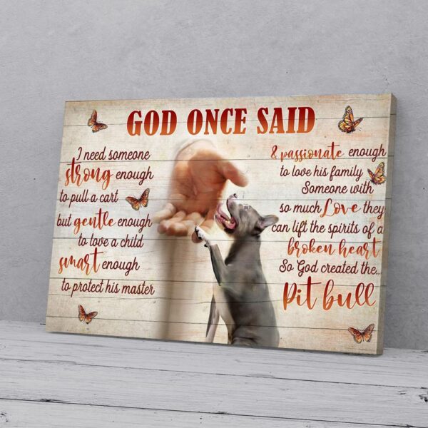 God Once Said I Need Someone Strong Enough Pit Bull Matte Canvas