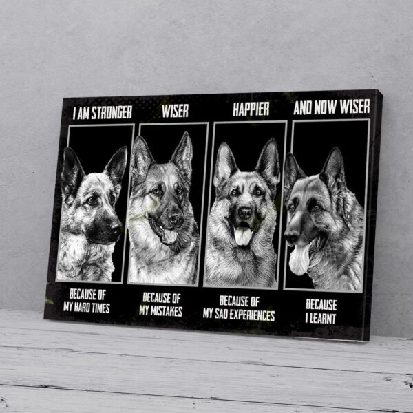 I Am Stronger Wiser Happier And Now Wiser German Shepherd Matte Canvas