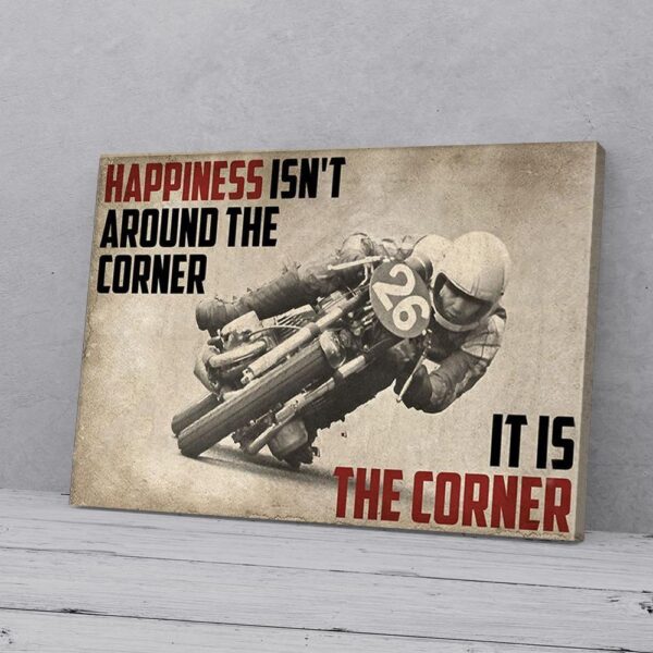 Happiness Isn't Around The Corner Motor Racing Matte Canvas