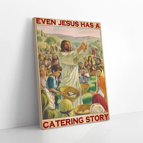 Even Jesus Has A Catering Story Matte Canvas