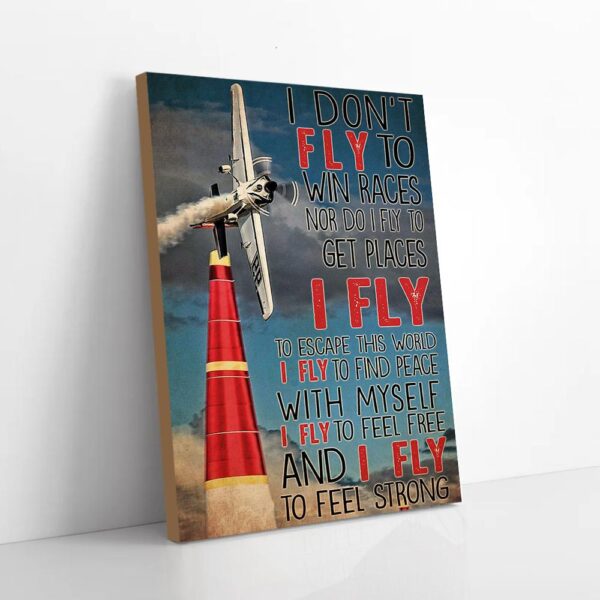 I Don't Fly To Win Races Nor Do I Fly Airplane Matte Canvas