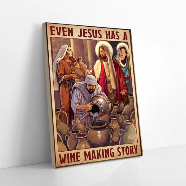 Even Jesus Has A Wine Making Story Matte Canvas