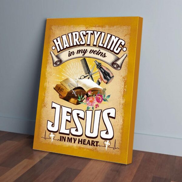 Hairstyling In My Veins Jesus In My Heart Matte Canvas Wall Art