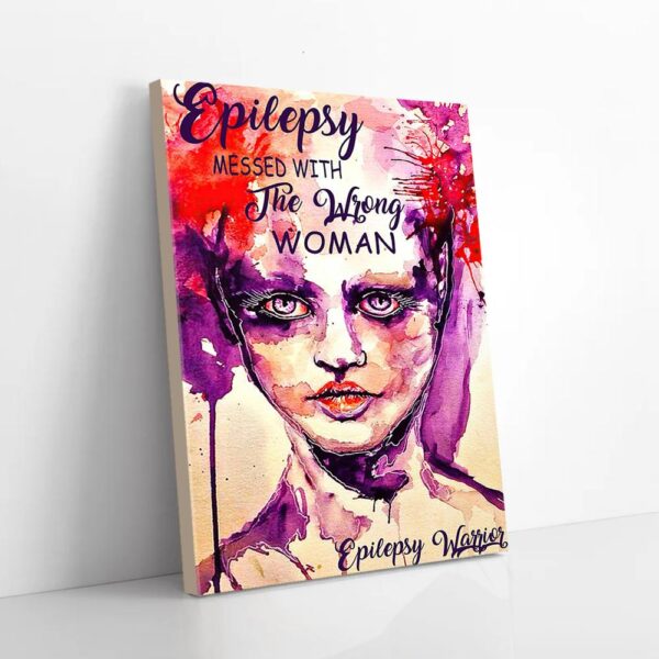 Epilepsy Messed With Wrong Woman Warrior Matte Canvas Wall Art