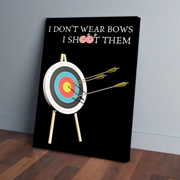I Don't Wear Bows I Shoot Them Archery Matte Canvas
