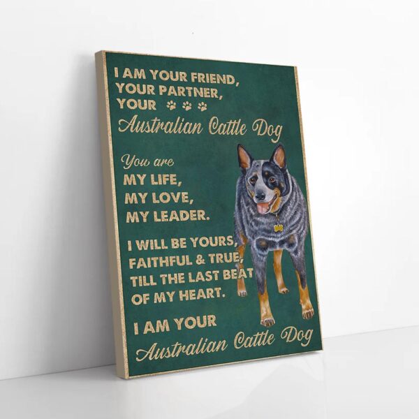 I Am Your Australian Cattle Matte Canvas Wall Art