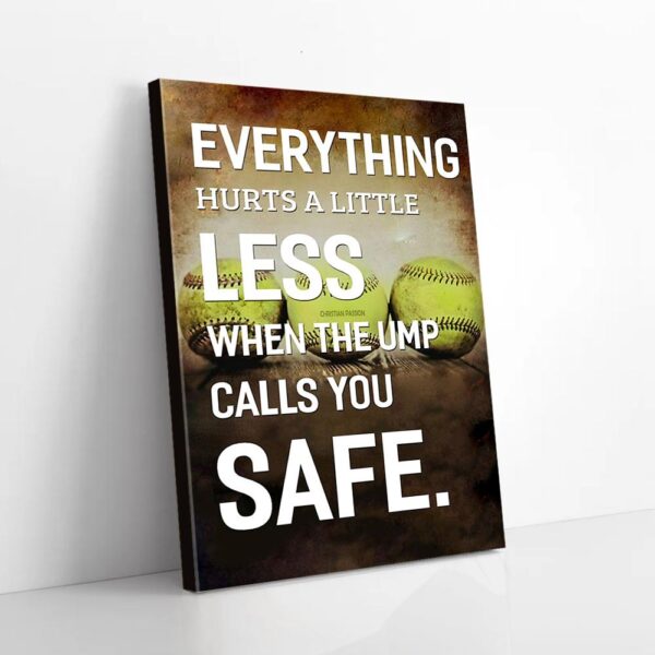 Everything Hurts A Little Less The Ump Call You Safe Softball Matte Canvas Wall Art