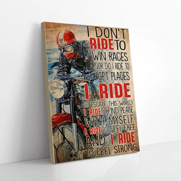 I Don't Ride To Win Races I Ride To Feel Strong Riding Matte Canvas Wall Art