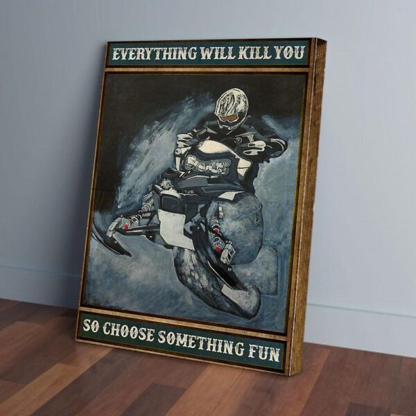 Everything Will Kill You So Choose Something Fun Dinosaur Matte Canvas Wall Art