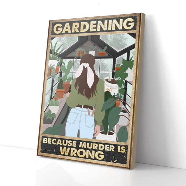 Gardening Because Murder Is Wrong Garden Girl Matte Canvas Wall Art