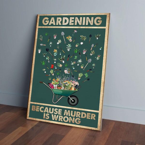Gardening Because Murder Is Wrong Matte Canvas Wall Art