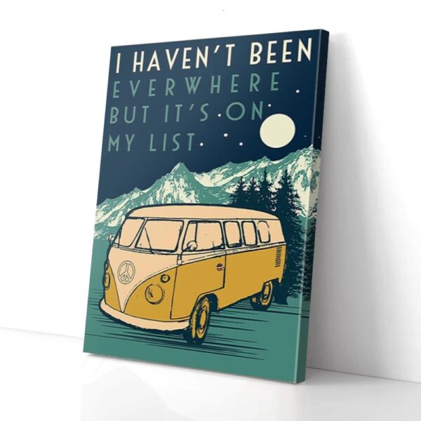 I Haven't Been Everwhere Car Hippie Life Matte Canvas Wall Art
