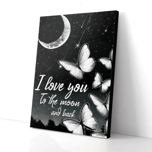 I Love You To The Moon And Back Butterfly Matte Canvas Wall Art