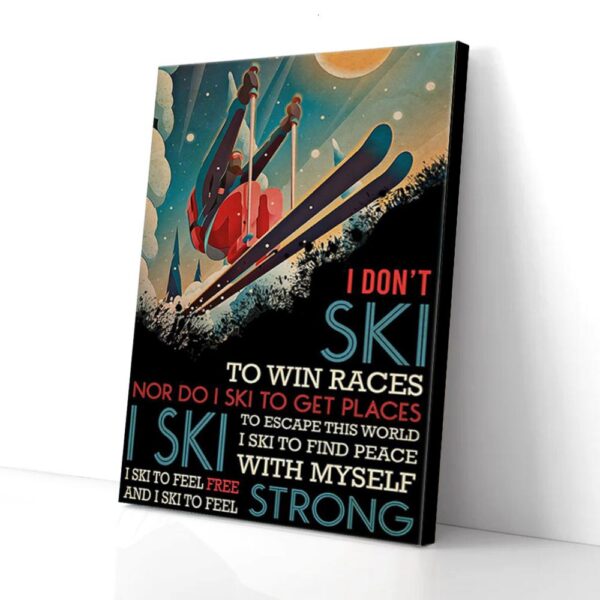 I Ski To Feel Free And To Feel Strong Skiing Matte Canvas Wall Art