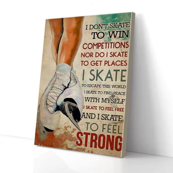 I Skate To Feel Strong Ice Skating Matte Canvas Wall Art