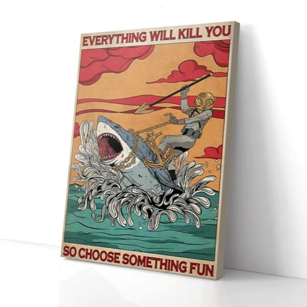 Everything Kill You Choose Something Fun Diver Riding Shark Matte Canvas Wall Art