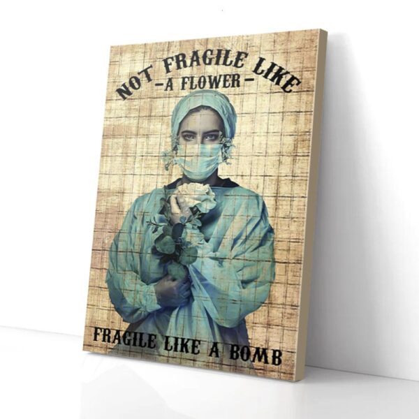 Fragile Like A Bomb Nurse With Flower Art Matte Canvas Wall Art