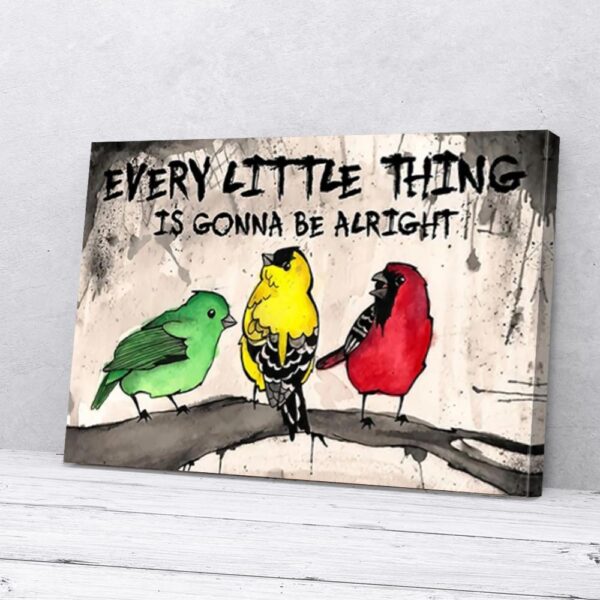 Every Little Things Is Gonna Be Alright Three Birds Matte Canvas Wall Art