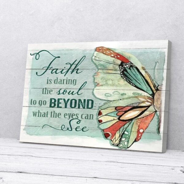 Faith Is Daring The Soul Butterfly Matte Canvas Wall Art