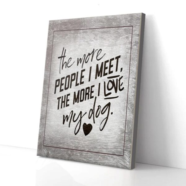 I Love My Dog Home Matte Canvas Wall Art