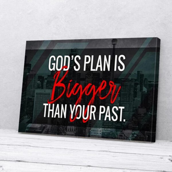 God's Plan Is Bigger Than You Past Matte Canvas Wall Art