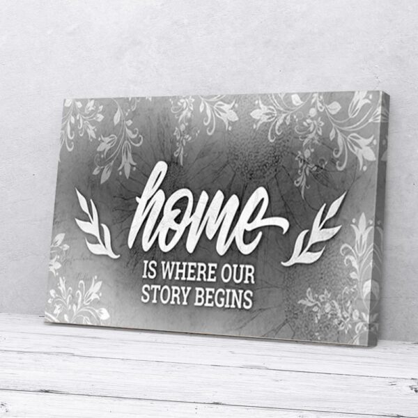 Home Is Where Our Story Begins Matte Canvas Wall Art