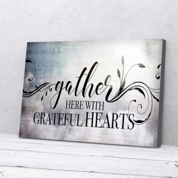 Gather Here With Grateful Hearts Matte Canvas Wall Art