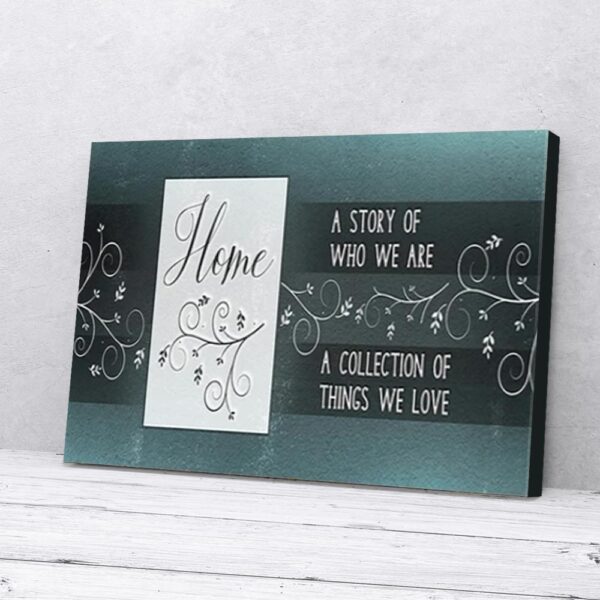 Home A Story Of Who We Are Matte Canvas Wall Art