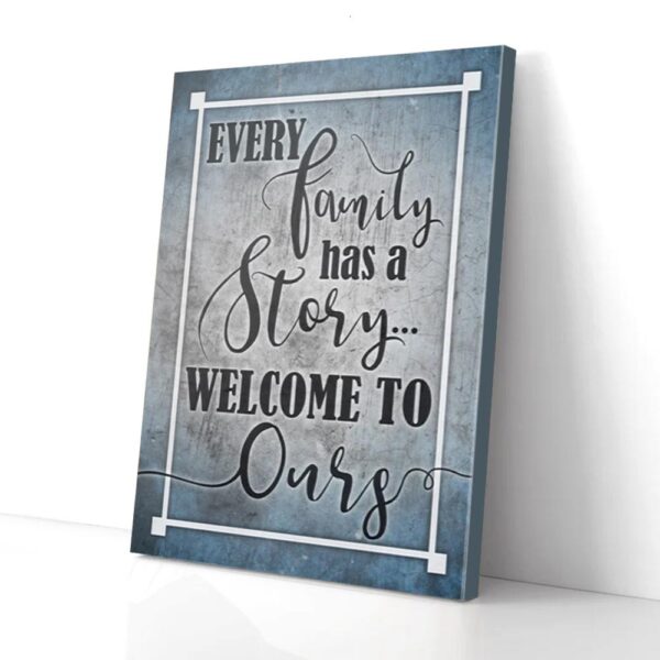 Every Family Has A Story Welcome To Ours Vintage Family Matte Canvas Wall Art