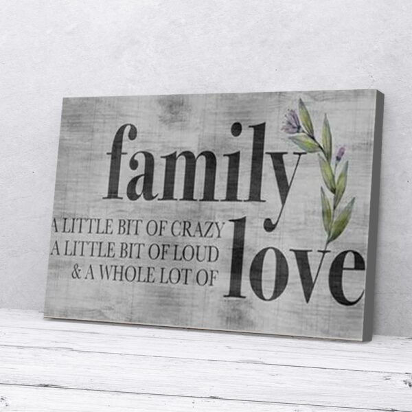 Family Little Bit Crazy A Whole Lot Of Love Matte Canvas Wall Art