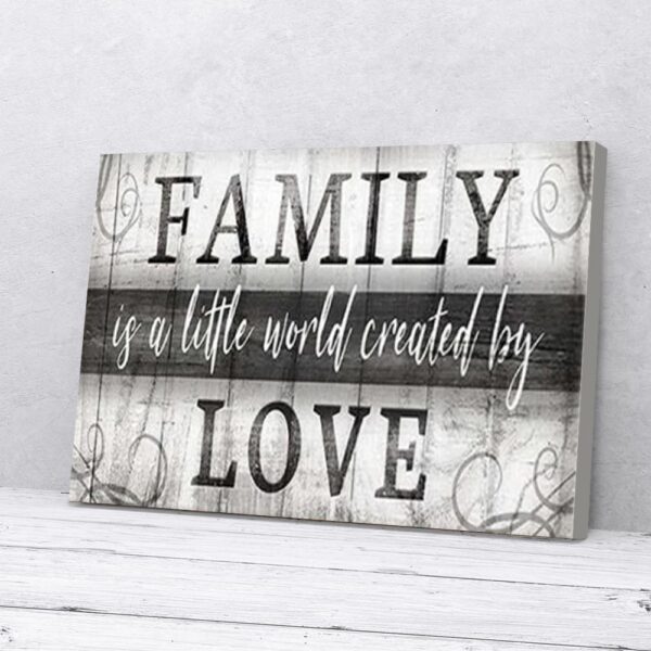 Family Is A Little World Created By Love Matte Canvas Wall Art