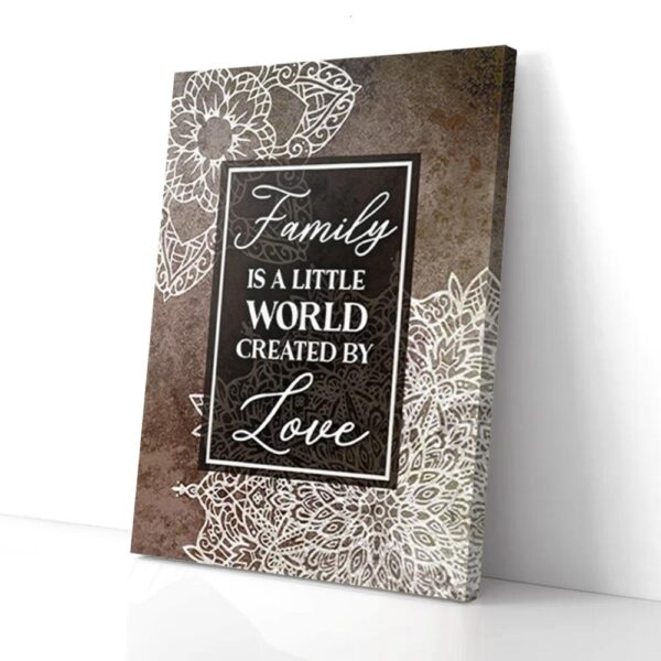 Family Is A Little World Created By Love Matte Canvas Wall Art