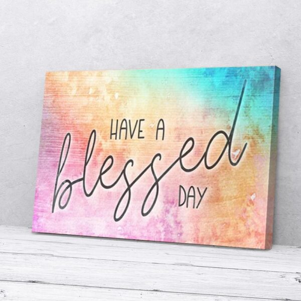 Have A Blessed Day Matte Canvas Wall Art