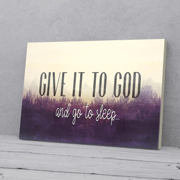 Give It To God And Go To Sleep Matte Canvas Wall Art
