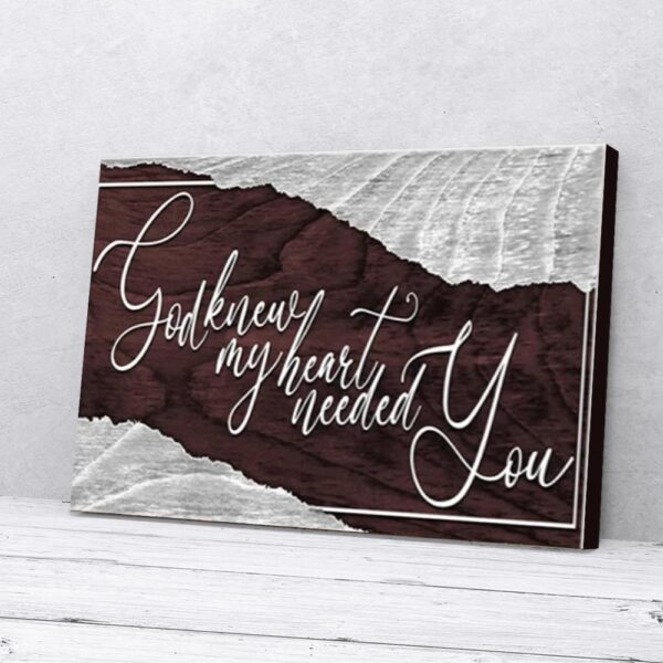 God Knew My Heart Needed You Matte Canvas Wall Art