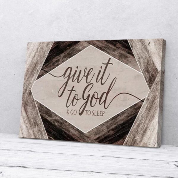 Give It To God And Go To Sleep Matte Canvas Wall Art