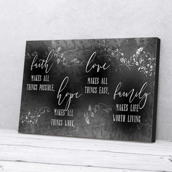 Faith Hope Love Family Makes Life Worth Living Matte Canvas Wall Art