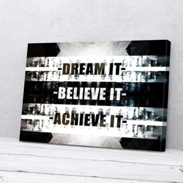 Dream It Believe It Achieve It Matte Canvas Wall Art