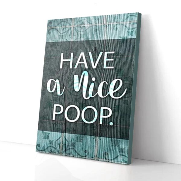 Have A Nice Poop Bathroom Matte Canvas Wall Art