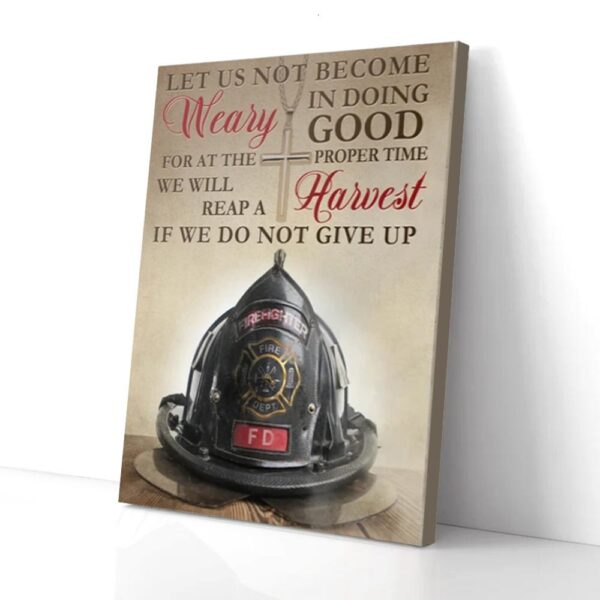 Hat Of Firefighter We Do Not Give Up Canvas Wall Art