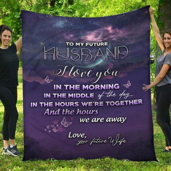 To My Future Husband I Love You Wife & Husband Blanket