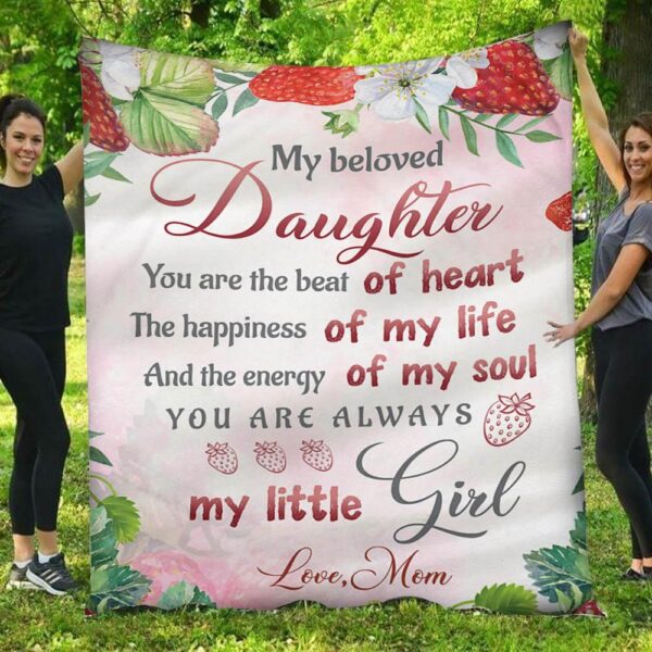 My Beloved Daughter You're My Little Girl Strawberry Mom Love Blanket