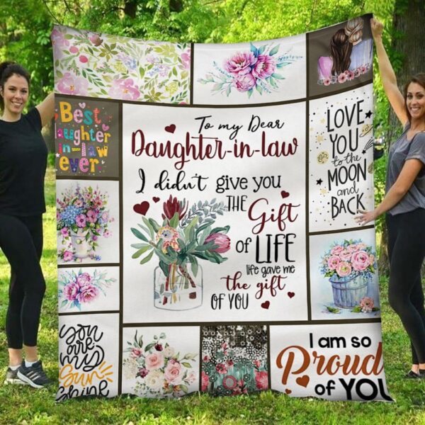 I Didn't Give You The Gift Of Life Mom To Daughter In Law Blanket