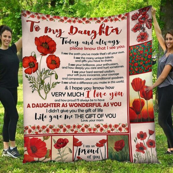 To My Daughter I Love You Full Poppies Love Mom Fleece Blanket