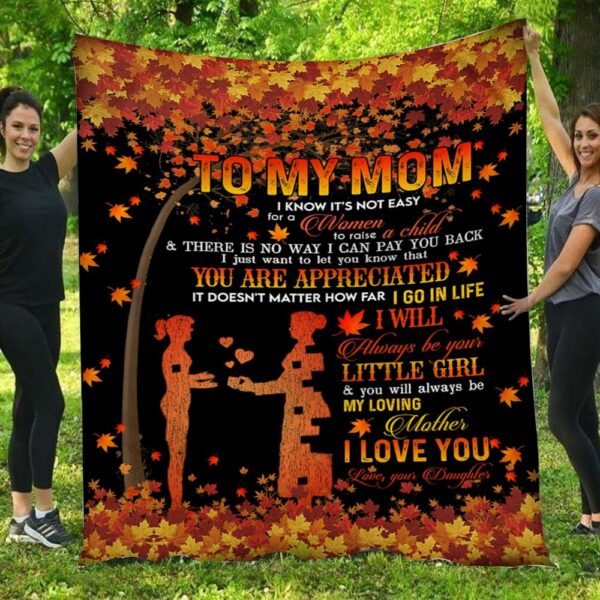 I Will Always Be Your Little Girl Share Love Daughter To Mom Blanket