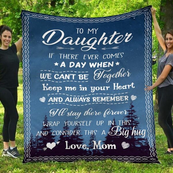 To My Daughter Keep Me In Your Heart Full Blue Sky Fleece Blanket