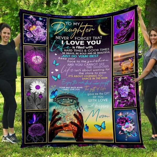 To My Daughter Never Forget That I Love You Rose Butterfly Mom Blanket
