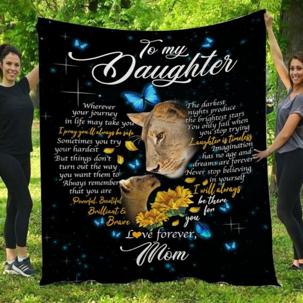 To My Daughter I Pray You'll Always Be Safe Lion Mom Daughter Blanket